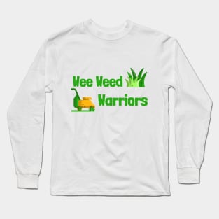 Wee Weed Warriors Long Sleeve T-Shirt